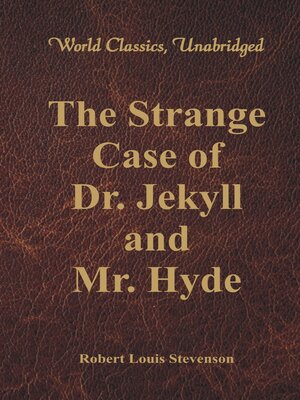 cover image of The Strange Case of Dr. Jekyll and Mr. Hyde (World Classics, Unabridged)